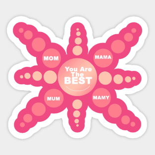 Mom! You are the Best - special Gift for mothers Sticker